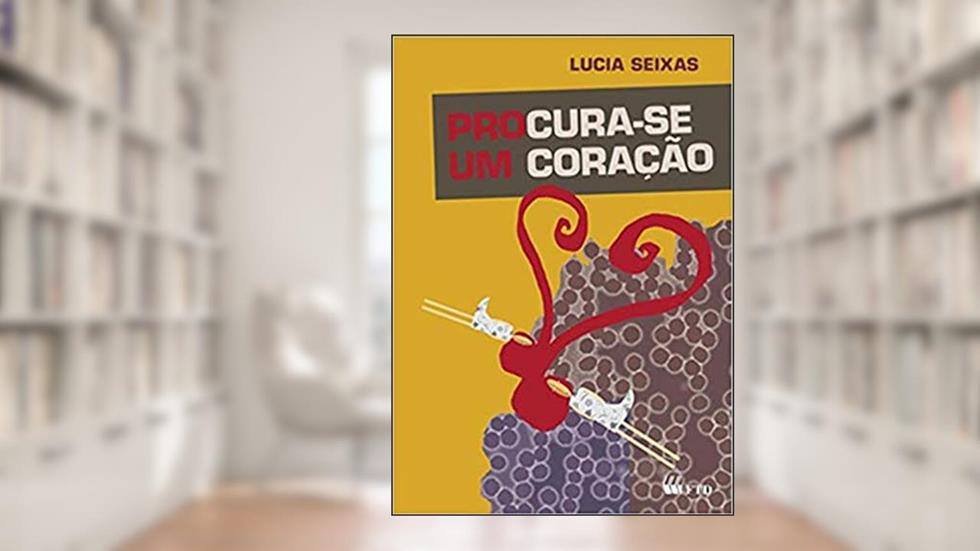 Procura-se um Coração, do autor Lucia Seixas