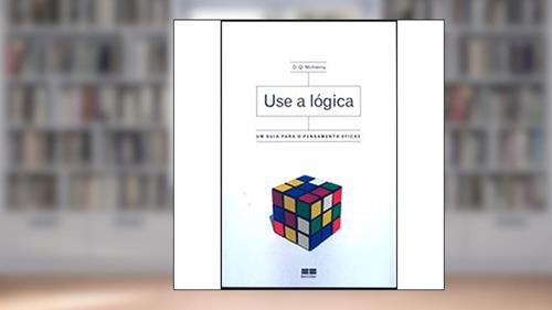 Capa de USE A LÓGICA, do autor D. Q. Mcinerny