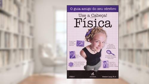 Capa de Use a Cabeça! Física, do autor Heather Lang