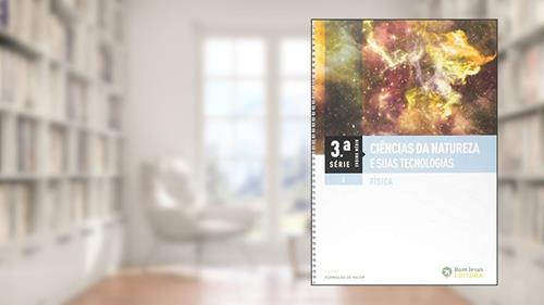 Capa de Ciências da Natureza e Suas Tecnologias - Física - 3 Serie - Volume 04 - Em, do autor Vários Autores