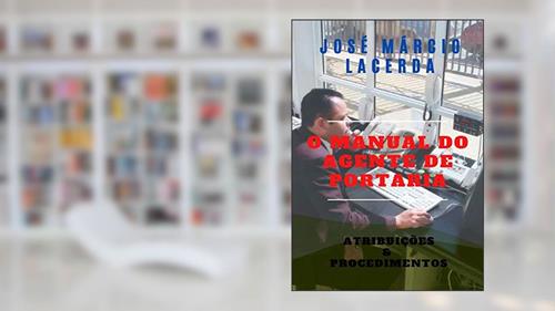 Capa de O MANUAL DO AGENTE DE PORTARIA: Atribuições & Procedimentos ao Cargo, do autor JOSÉ MÁRCIO LACERDA