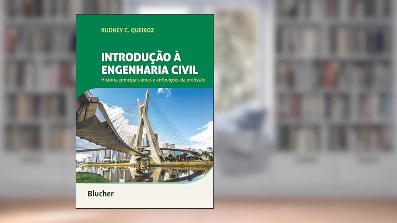 Introdução à Engenharia Civil: História, Principais áreas e Atribuições da Profissão, do autor Rudney C Queiroz