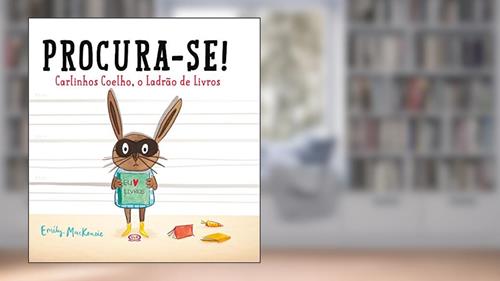 Capa de Procura-se! Carlinhos coelho - o ladrão de livros, do autor Emily Mackenzie