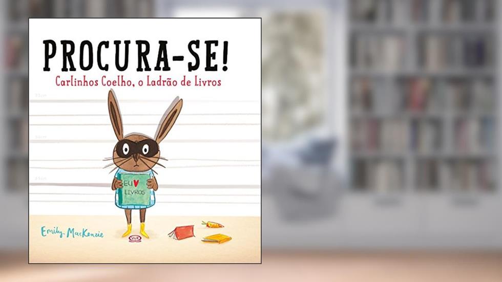 Procura-se! Carlinhos coelho - o ladrão de livros, do autor Emily Mackenzie