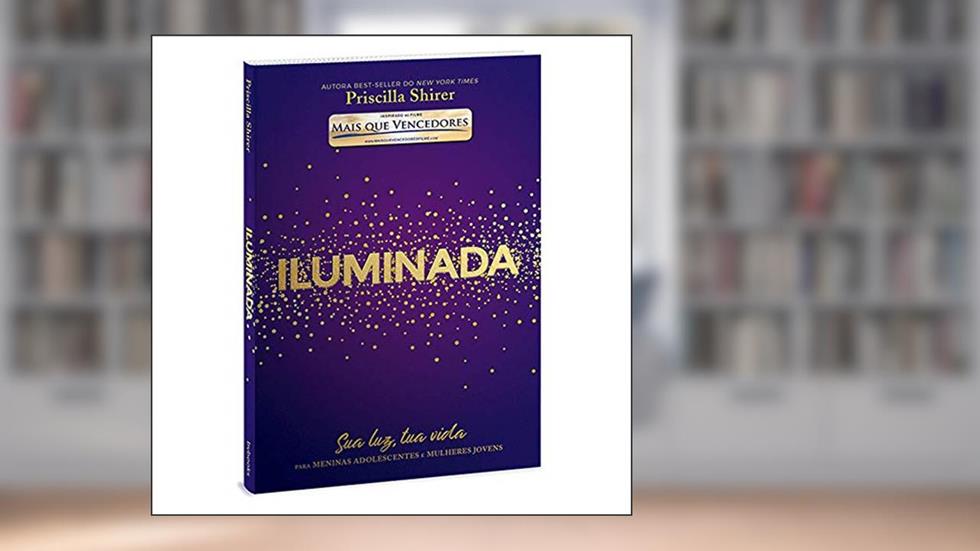 Iluminada, do autor Priscilla Shirer