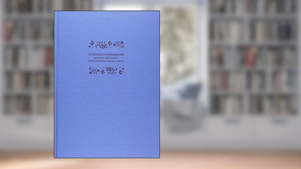 O monge e o passarinho, do autor Ângela Maria Cardoso Lago; Padre Manoel Bernardes