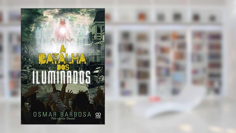 A Batalha dos Iluminados, do autor Osmar Barbosa