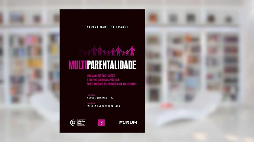 Multiparentalidade: 6, do autor Karina Barbosa Franco
