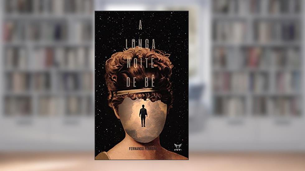 A Longa Noite de Bê, do autor Fernando Ferrone
