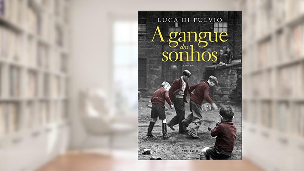 A gangue dos sonhos, do autor Luca Di Fulvio