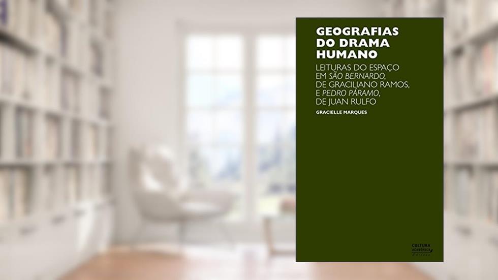 Geografias do drama humano: leituras do espaço em São Bernardo, de Graciliano Ramos, e Pedro Páramo, de Juan Rulfo, do autor Gracielle Marques