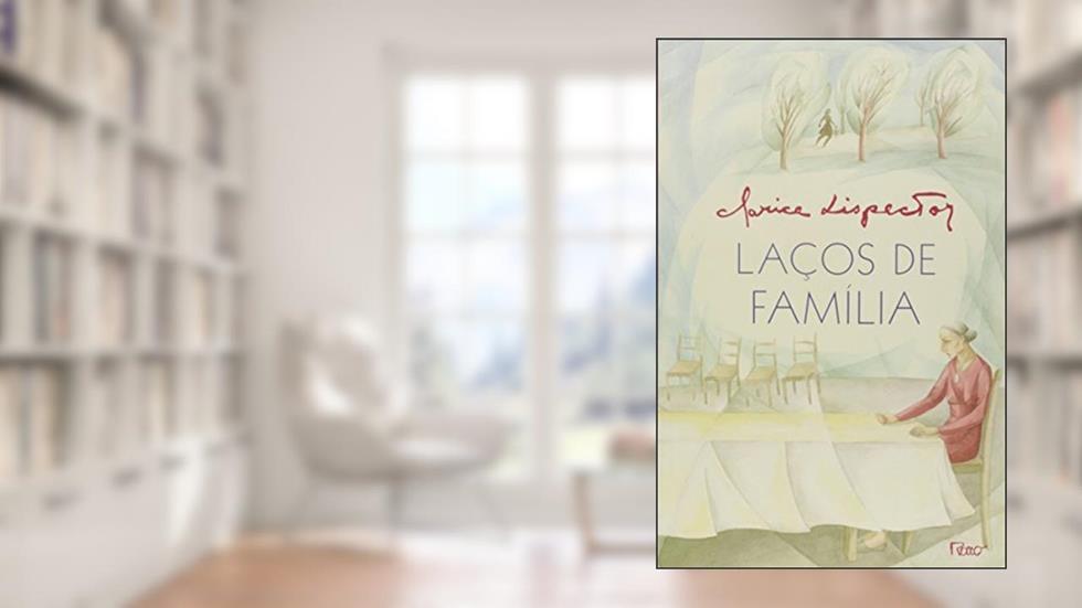 Laços de Família, do autor Clarice Lispector