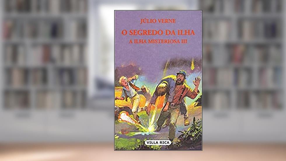 O Segredo da Ilha: a Ilha Misteriosa III: Volume 5, do autor Júlio Verne