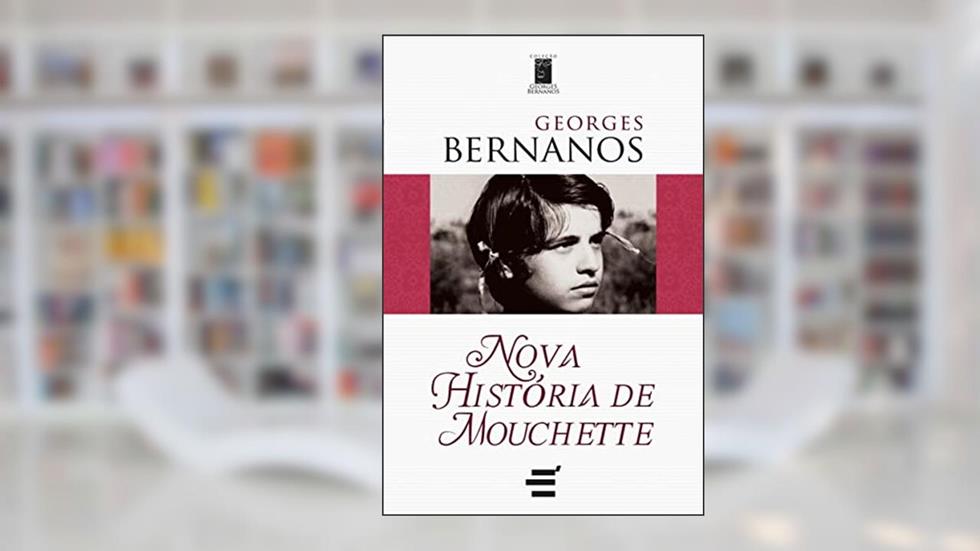 Nova História de Mouchette, do autor Georges Bernanos