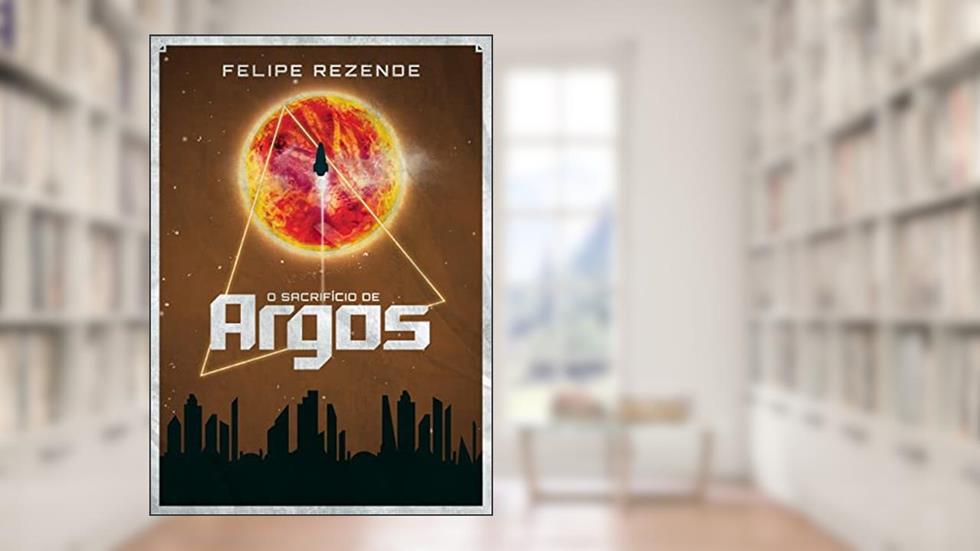 O Sacrifício de Argos, do autor Felipe Rezende Crispi