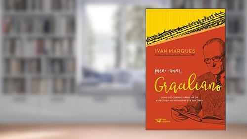 Capa de Para amar Graciliano, do autor Ivan Francisco Marques