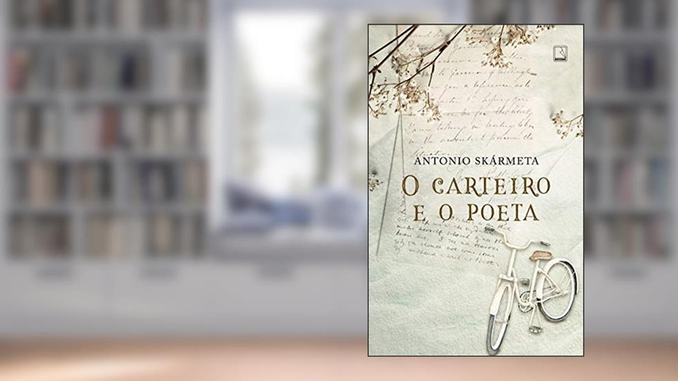 O carteiro e o poeta, do autor Antonio Skármeta