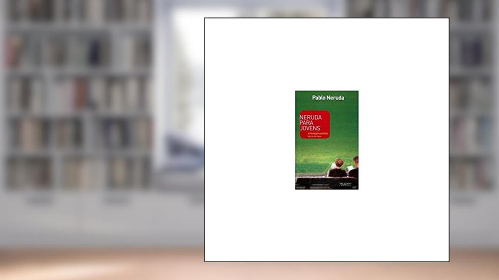 Neruda para jovens, do autor Pablo Neruda