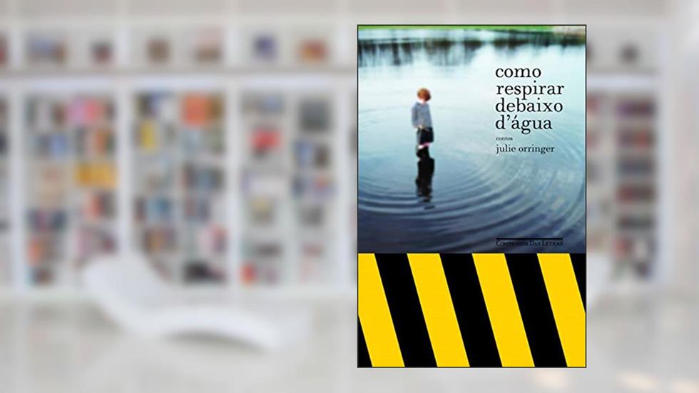 Como respirar debaixo d´água, do autor Julie Orringer
