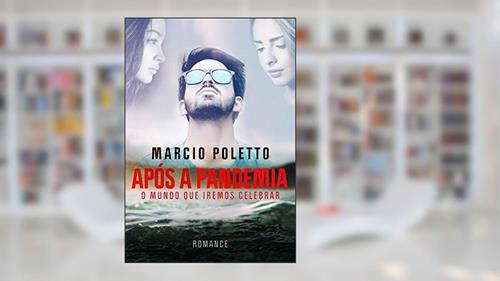 Capa de APÓS A PANDEMIA: O mundo que iremos celebrar, do autor Marcio Poletto