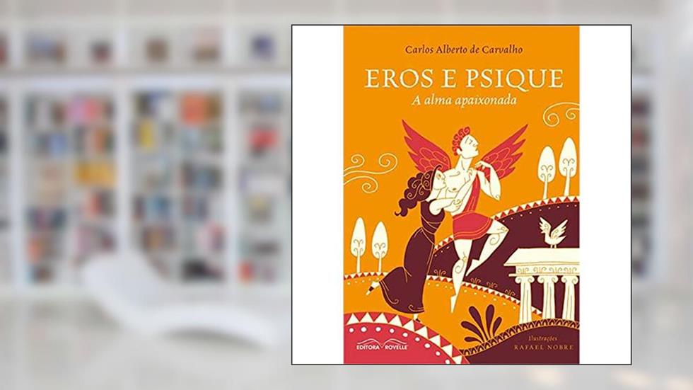Eros e Psique, do autor carlos Alberto Carvalho