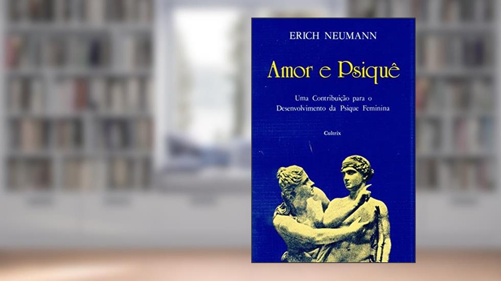 Amor e Psique, do autor Erich Neumann