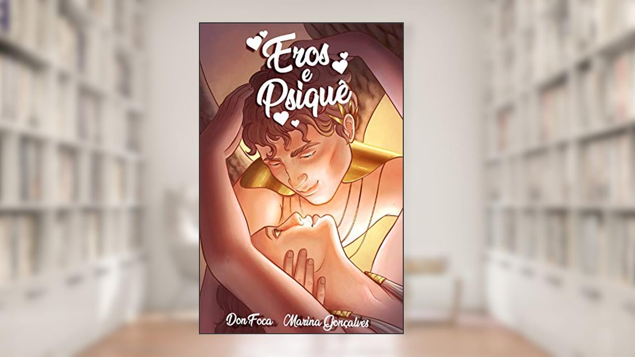 Eros e Psiquê: A Busca pelo Amor (Mitologia Grega em Quadrinhos Livro 2), do autor Bruno Viriato