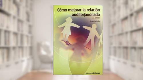 Capa de Cómo mejorar la relación auditor/auditado, do autor Geneviève Krebs