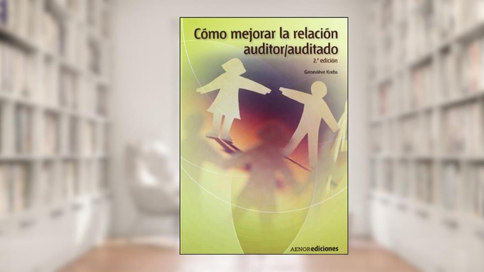 Cómo mejorar la relación auditor/auditado, do autor Geneviève Krebs