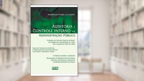 Capa de Auditoria E Controle Interno Na Administração Pública, do autor Domingos Poubel de Castro
