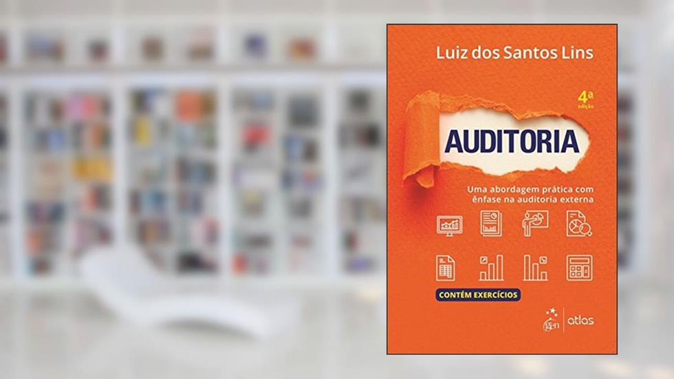 Auditoria: Uma Abordagem Prática com ênfase na Auditoria Externa, do autor Luiz Dos Santos Lins