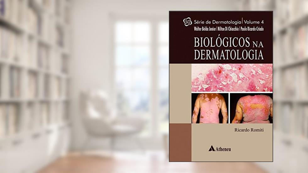 Biológicos na Dermatologia (Volume 4), do autor Ricardo Romiti