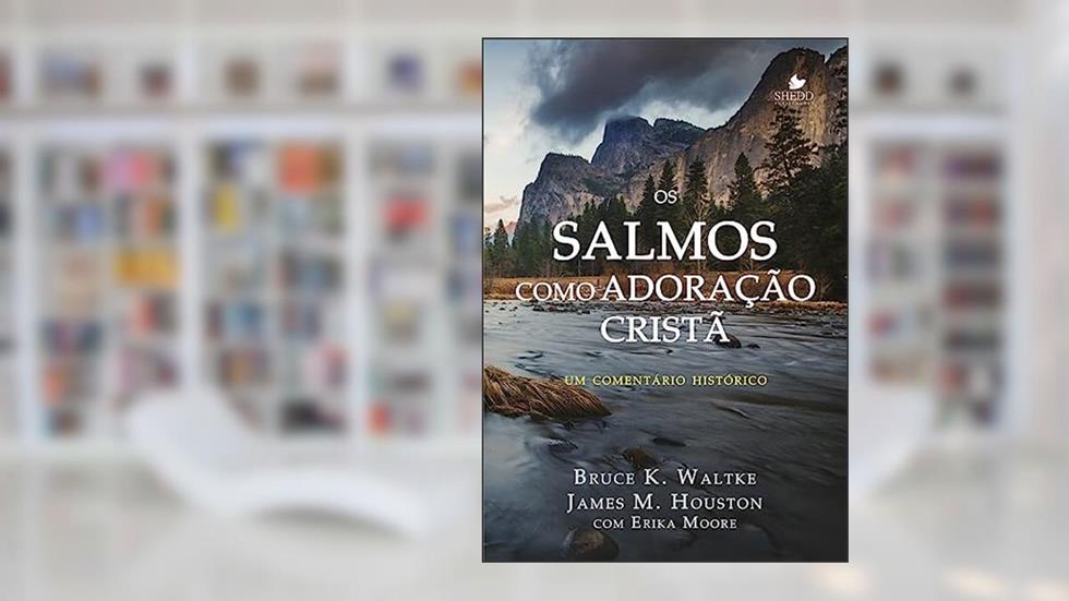 Salmos Como Adoração Cristã, os, do autor Bruce K. Waltke; James M. Houston