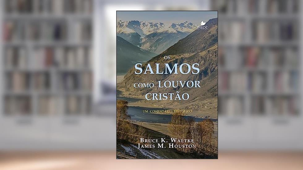 Salmos Como Louvor Cristão, os, do autor Bruce K. Waltke; James M. Houston