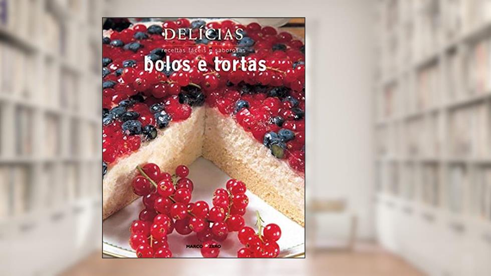 Delícias : Bolos e tortas, do autor Benedetto Rillo