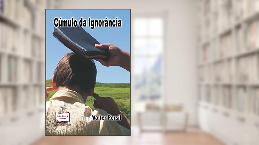 Cúmulo da Ignorância, do autor Valter Persil