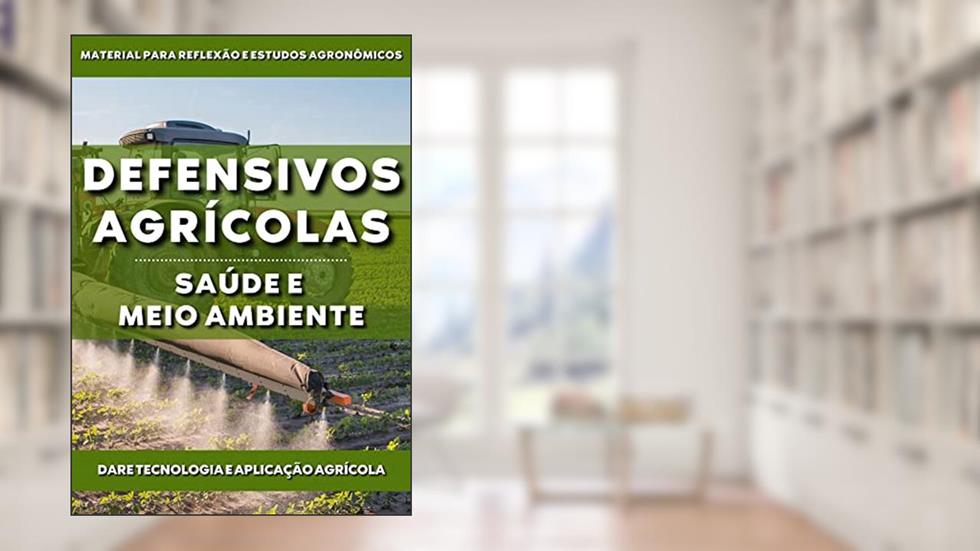 Defensivos Agrícolas | Importância, características, saúde e meio ambiente, do autor DARE AGRO