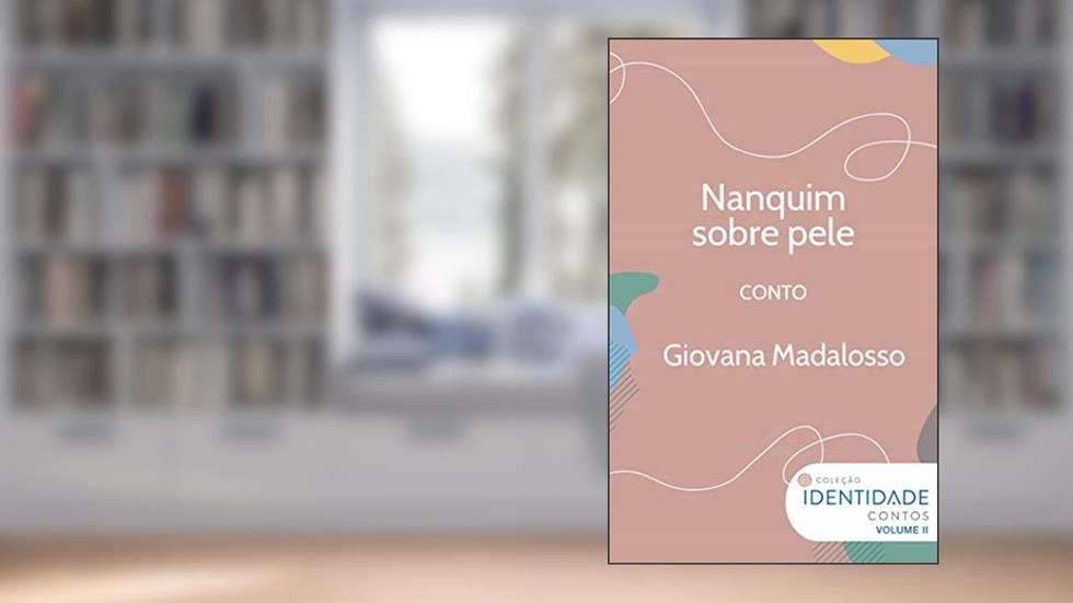 Nanquim sobre pele: Conto Coleção Identidade - Vol.2, do autor Giovana Madalosso