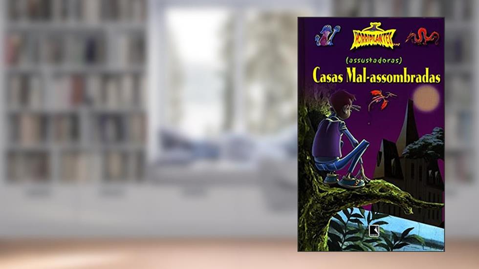 (Assustadoras) Casas mal-assombradas (Coleção Horripilantes), do autor Coco Valero