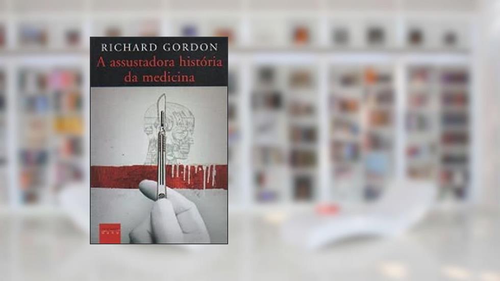 Pocket Ouro - Assustadora Historia Da Medicina, do autor Richard Gordon