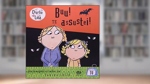 Capa de Charlie e Lola. Buu! Te Assustei!, do autor Lauren Child