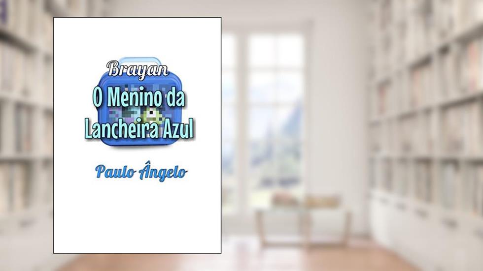 O MENINO DA LANCHEIRA AZUL: RELATOS DE UMA CRIANÇA AUTISTA (01), do autor PAULO ÂNGELO