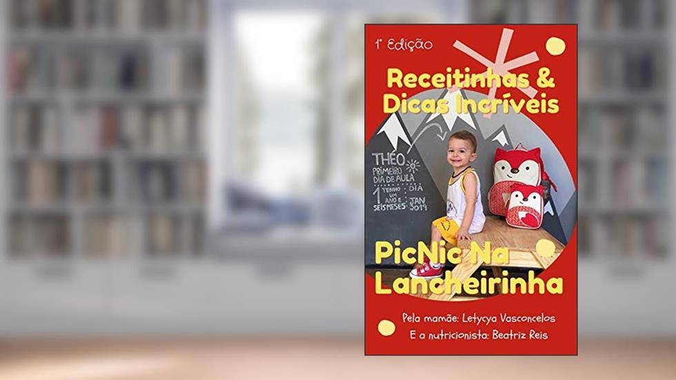 Receitinhas & Dicas Incríveis: PicNic Na Lancheira, do autor Letycya Vasconcelos