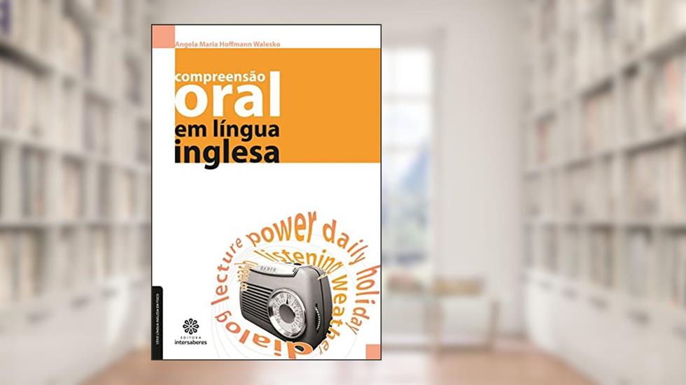 Compreensão oral em língua inglesa, do autor Angela Maria Hoffmann Walesko