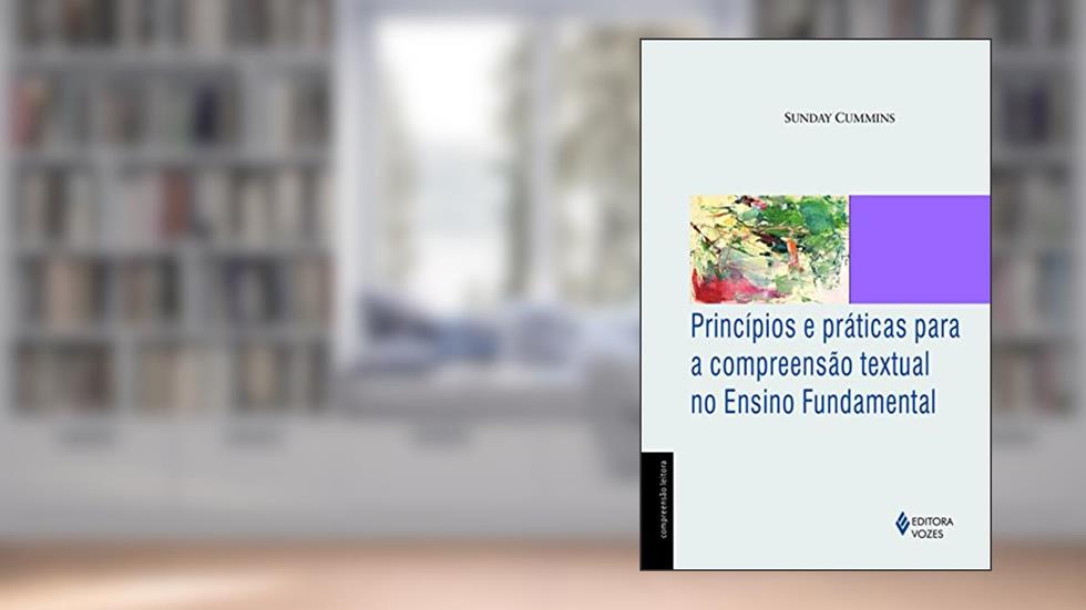Princípios e práticas para a compreensão textual no Ensino Fundamental, do autor Sunday Cummins