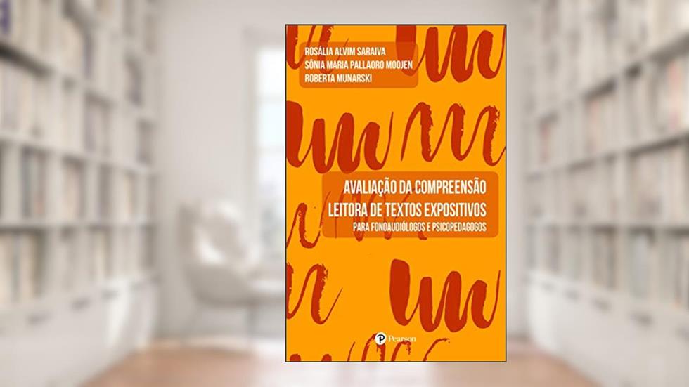 Avaliação da Compreensão Leitora de Textos Expositivos: Para Fonoaudiólogos e Psicopedagogos - Kit, do autor RosÃ¡lia Alvim Saraiva