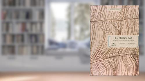 Capa de Entrenotas: Compreensões de Pesquisa, do autor Cássio E. Viana Hissa