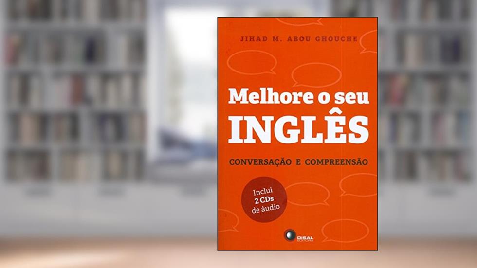 Melhore o seu inglês: Conversação e Compreensão, do autor Jihad M. Abou Ghouche