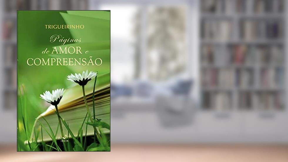 Páginas de amor e compreensão, do autor José Trigueirinho Neto