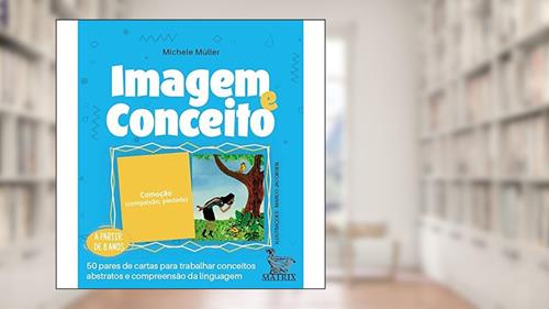 Capa de Imagem e conceito: 50 pares de cartas para trabalhar conceitos abstratos e compreensão da linguagem, do autor Michele Müller